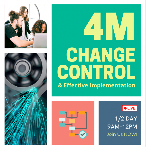หลักสูตรอบรมออนไลน์ : การควบคุมการเปลี่ยนแปลง และการนำไปใช้ อย่างมีประสิทธิภาพ (4M Change Control & Effective Implementation) - หลักสูตร 3 ชั่วโมง